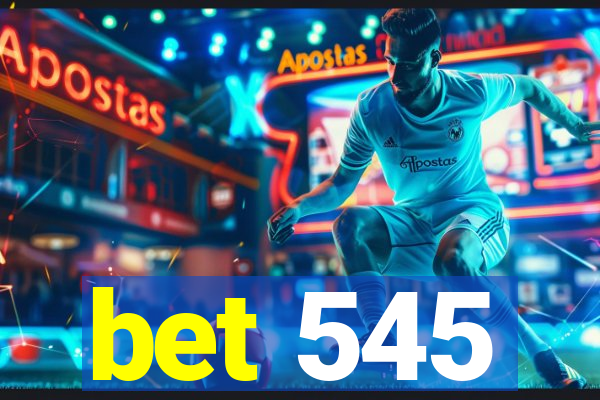 bet 545