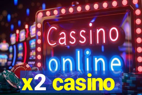 x2 casino