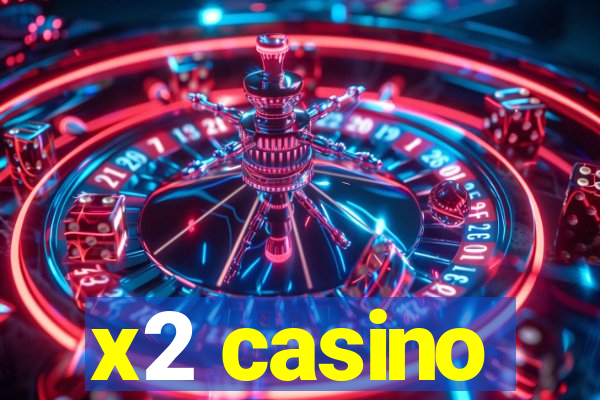 x2 casino