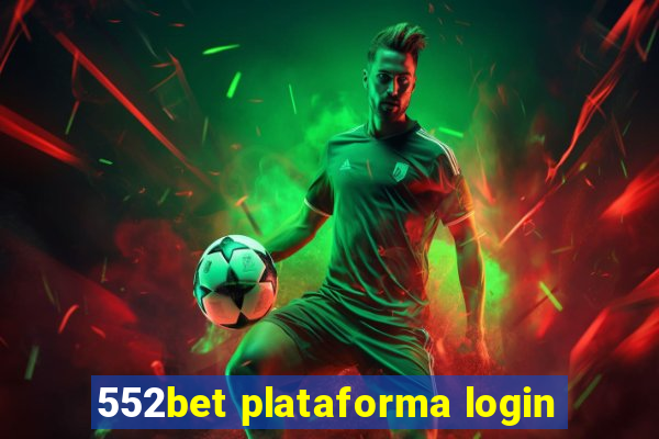 552bet plataforma login