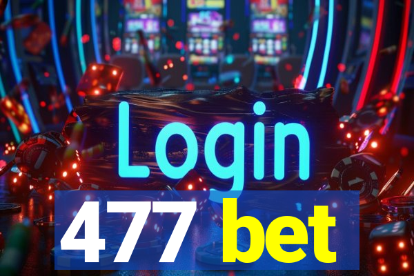 477 bet