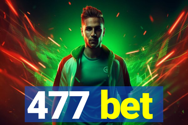 477 bet