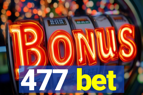 477 bet