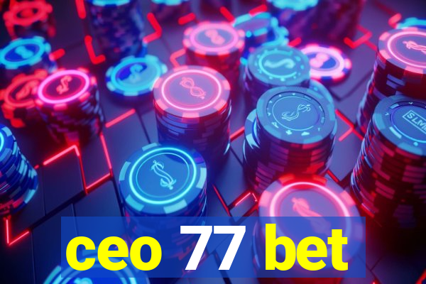 ceo 77 bet