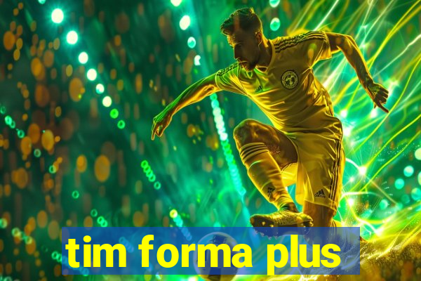 tim forma plus