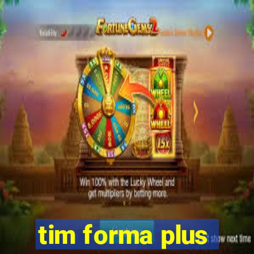 tim forma plus