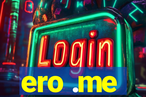 ero .me