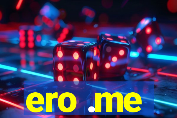 ero .me