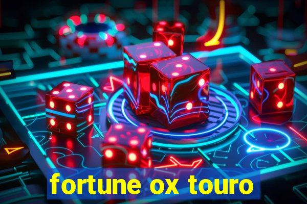 fortune ox touro