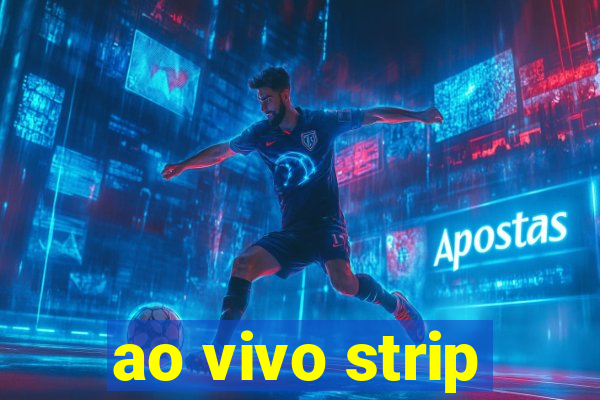 ao vivo strip