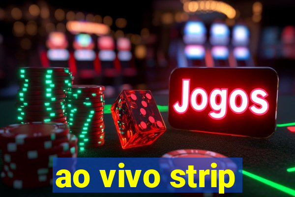 ao vivo strip