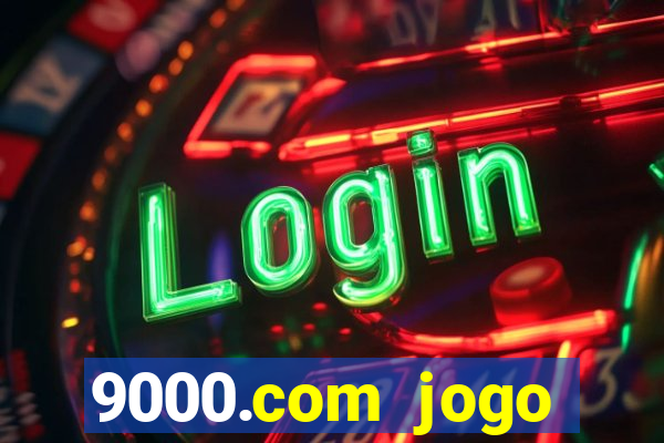 9000.com jogo cassino baixar