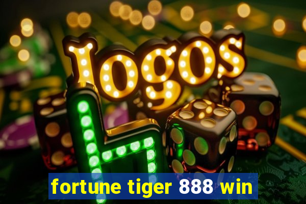 fortune tiger 888 win