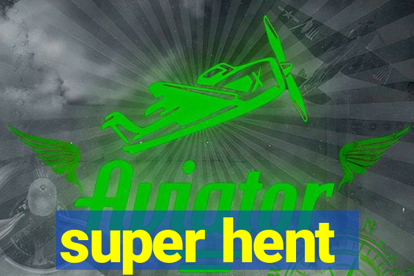 super hent