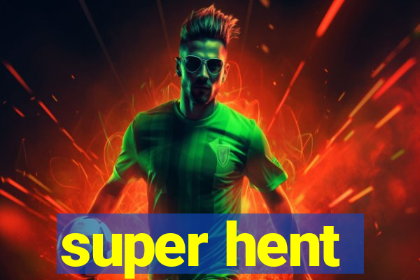 super hent