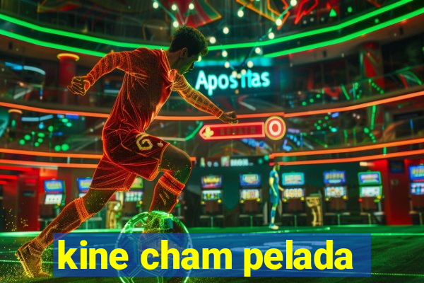 kine cham pelada