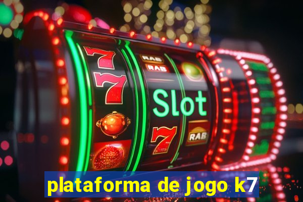 plataforma de jogo k7