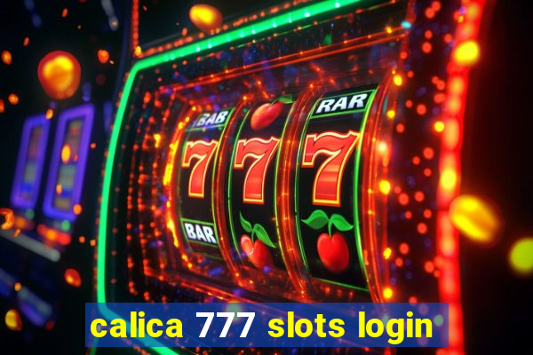 calica 777 slots login