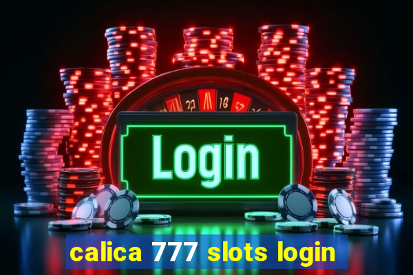 calica 777 slots login