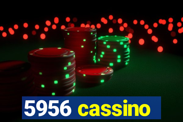 5956 cassino