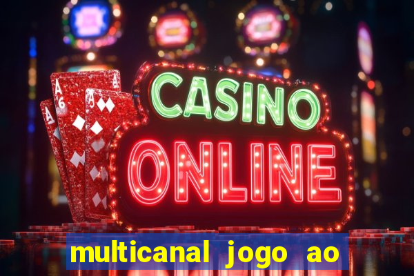 multicanal jogo ao vivo fans