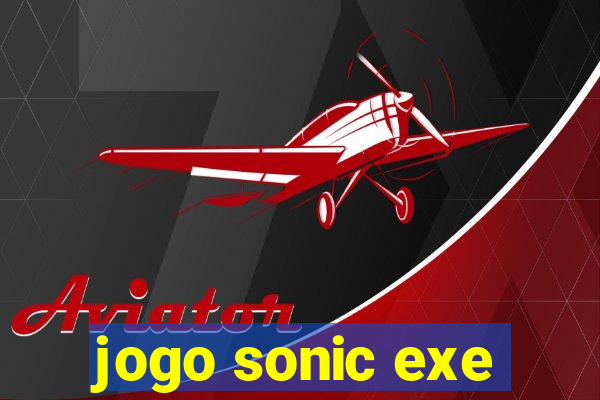 jogo sonic exe