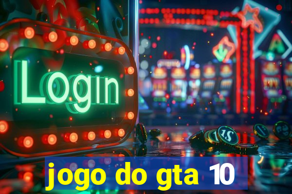 jogo do gta 10