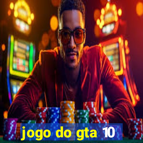 jogo do gta 10