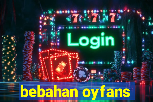 bebahan oyfans