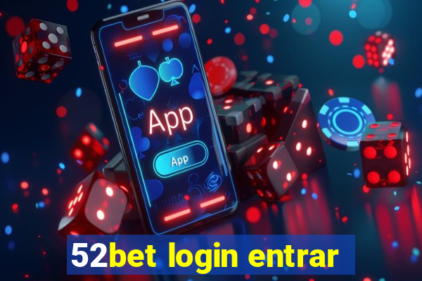 52bet login entrar