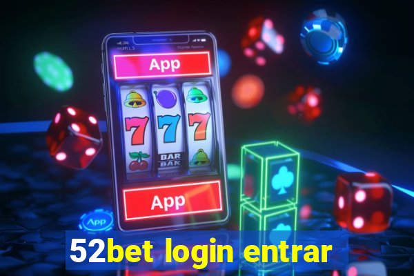 52bet login entrar