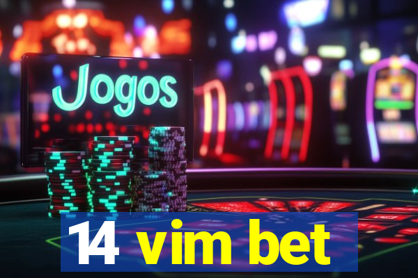 14 vim bet