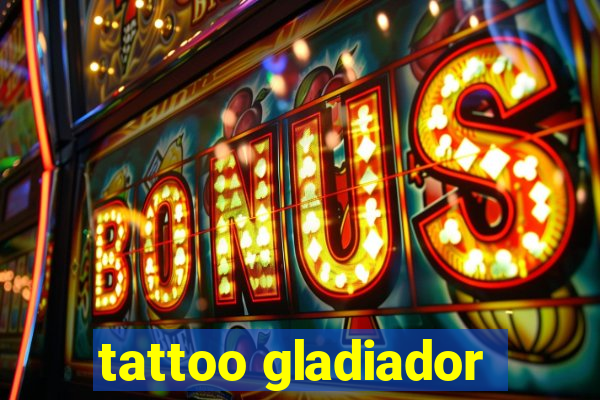 tattoo gladiador