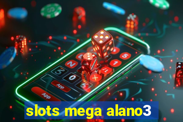 slots mega alano3