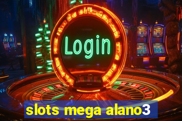 slots mega alano3