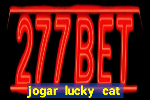 jogar lucky cat modo demo