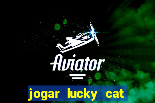 jogar lucky cat modo demo