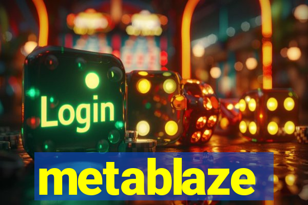 metablaze