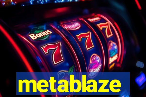 metablaze