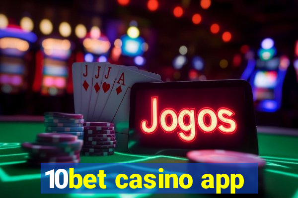 10bet casino app