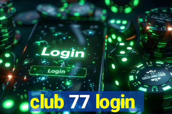 club 77 login