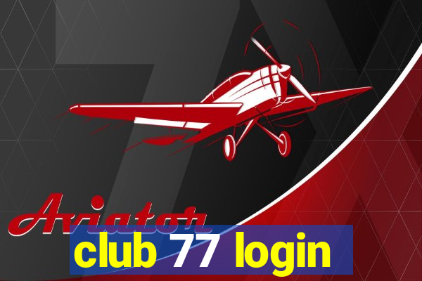 club 77 login