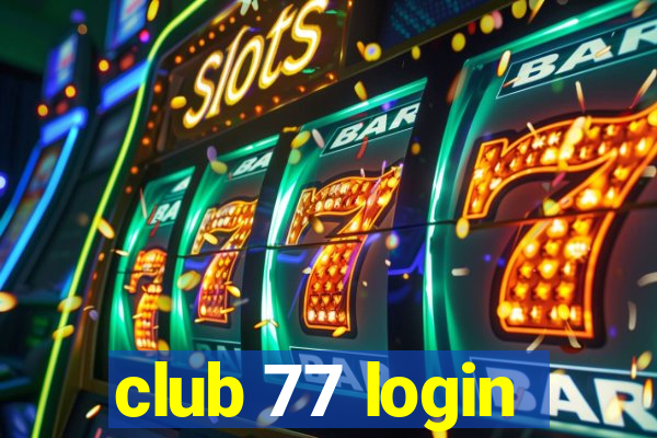 club 77 login