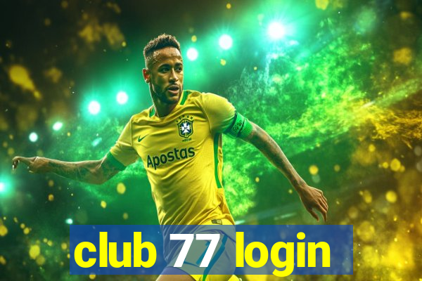 club 77 login