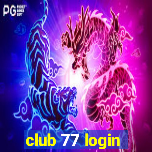 club 77 login