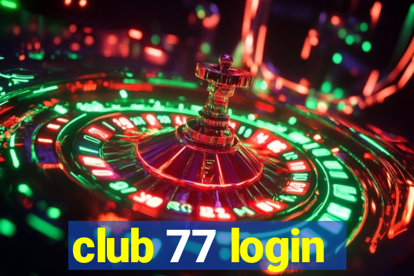 club 77 login