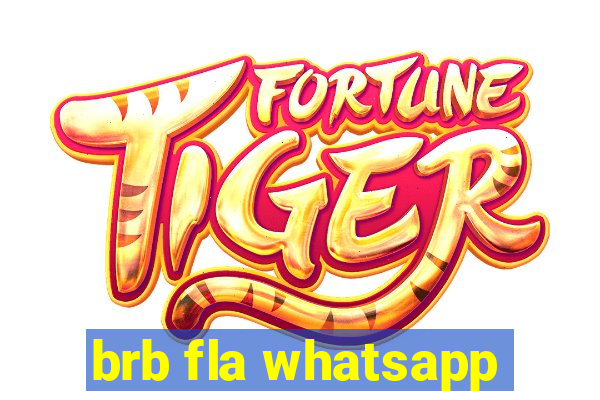 brb fla whatsapp