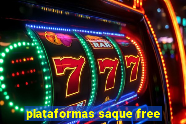 plataformas saque free