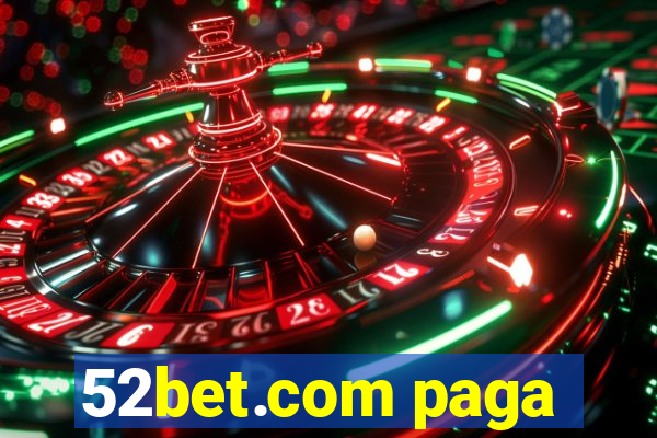 52bet.com paga