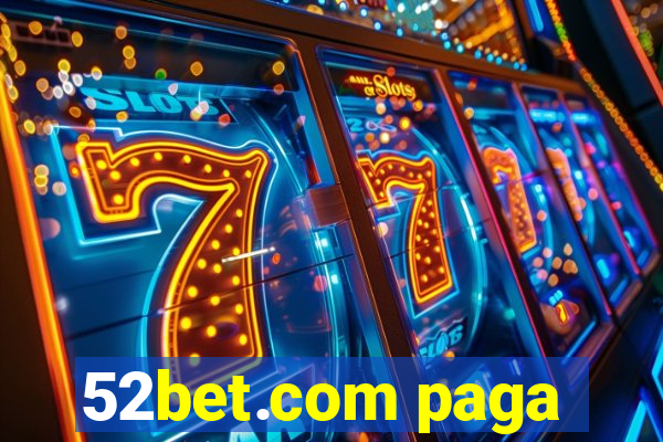 52bet.com paga